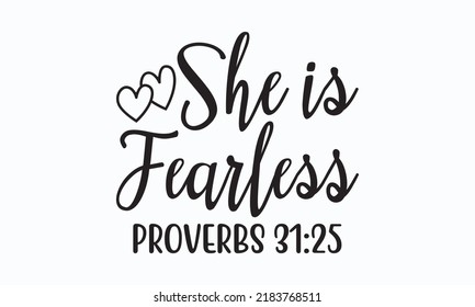 She is fearless proverbs 31:25 - Sublimation SVG t-shirt design, Vector vintage illustration.  Good for scrapbooking, posters, templet,  greeting cards, banners, textiles, T-shirts, gifts, and clothes