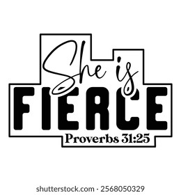 
She Is Fierce Proverbs 31 25