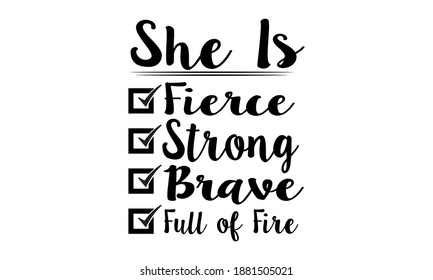 She Is Fierce Strong Brave Full of Fire Girl Power Vector and Clip art