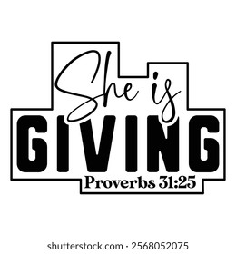 
She Is Giving Proverbs 31 25