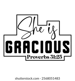 She Is Gracious Proverbs 31 25