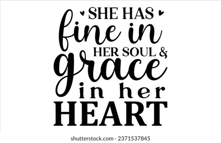  She has fine in her soul, T-Shirt Design Vector File