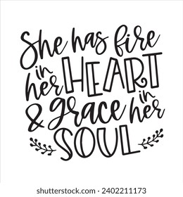 she has fire in her heart and grace her soul background inspirational positive quotes, motivational, typography, lettering design