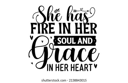 She has fire in her soul and grace in her heart -  Vintage hand lettering on blackboard background with chalk, Black typography Good for scrapbooking, posters, vector lettering at green