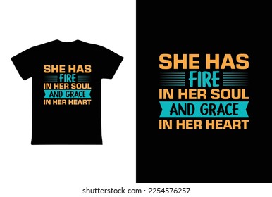 She Has Fire In Her Soul And Grace In Her Heart. Women's day 8 march t-shirt design template