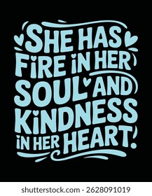 She Has Fire in Her Soul and Kindness in Her Heart Faith Quote in Bold Colorful Style