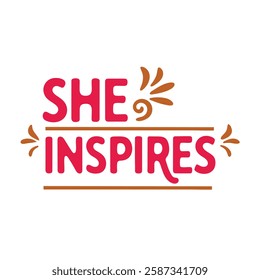  she inspires   typography calligraphy t-shirt design on white background 