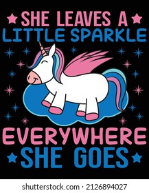 She Leaves little sparkle everywhere she goes t-shirt design for unicorn lovers
