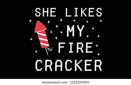 She Likes My Fire Cracker, New Year Vector T Shirt Design Template, Wall Art, Mug, Sticker, Banner, Tee, Hoodie, Printable, Illustration