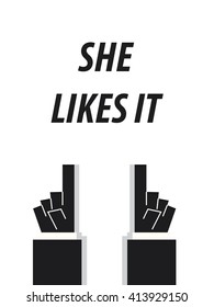 SHE LIKES IT typography illustration vector