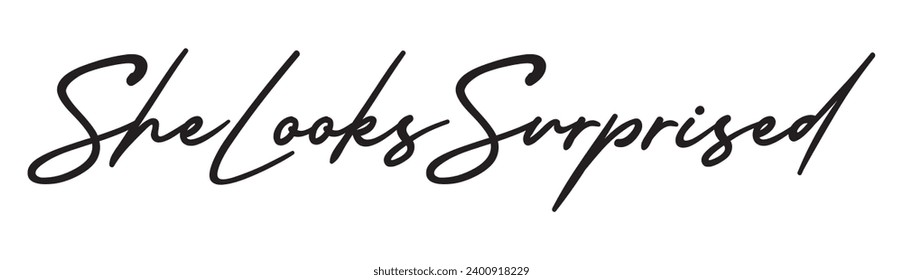 she looks surprised text on white background.