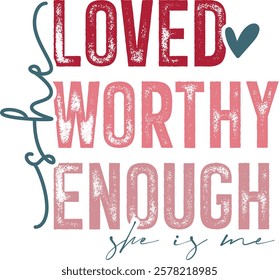 She Loved Worthy Enough She Is Me, I am She - Retro Christian Valentine t-shirt design, Jesus Valentine t-shirt design, Retro Religious Valentine png, Happy Valentine's day T-shirt Design