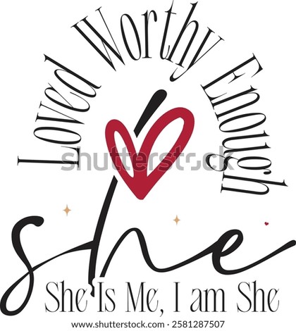 She Loved Worthy Enough She Is Me, I am She - Retro Christian Valentine t-shirt design, Jesus Valentine t-shirt design, Retro Religious Valentine png, Happy Valentine's day T-shirt Design