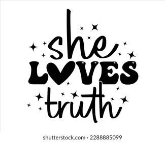 She Loves Truth  Retro Svg Desig,Mom Retro svg design, Mom Life Retro Svg,funny mom svg design,Quotes about Mother, Mom Life Svg
