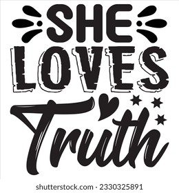 She Loves Truth t-shirt design vector file