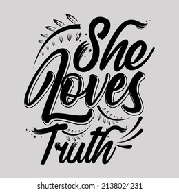 SHE LOVES TRUTH Typography Design