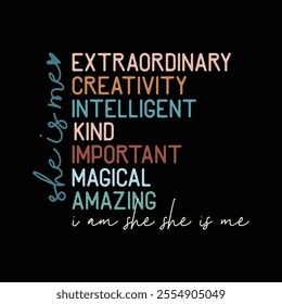 She Is Me, Extraordinary Creativity Intelligent kind important magical amazing I am she she is me