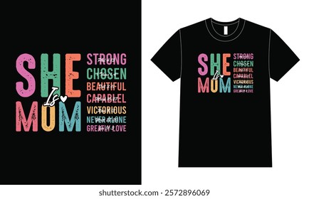 She is mom shirt design, Happy Mother Day T-Shirt, Mother's Day.