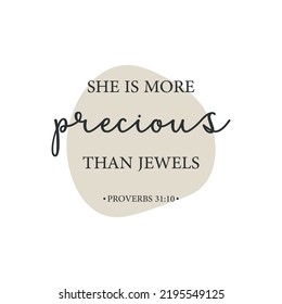 She is more precious than jewels, Proverbs 31:10, Abstract Bible Verse, Christian Print, Minimalist text, religious banner, Christian quote, Gift for her, Inspirational quote, vector illustration