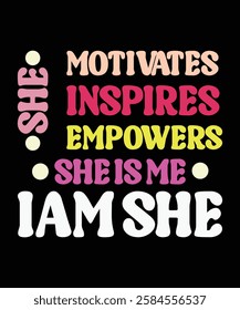 she motivates inspires empowers graphic design, women's day gifts idea, women's day design idea ,women's day , international women's day, 8th march.