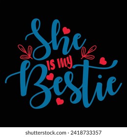 SHE IS MY BESTIE  FRIENDSHIP DAY T SHIRT DESIGN,
