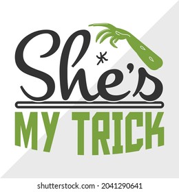 She Is My Trick Printable Vector Illustration