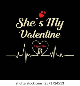 She Is My Valentine Find Your Own T-Shirt design is one of the collections as they are very unique and beautiful