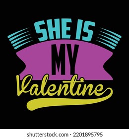 She Is My Valentine, Heart Love Valentine Day Gift, Anniversary Valentine Saying Vector Illustration 