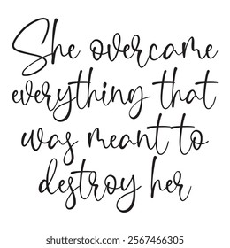 She Overcame Everything That Was Meant To Destroy Her