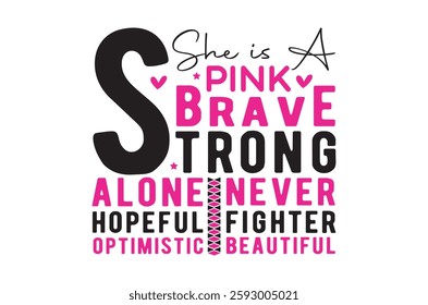 She is a pink brave t shirt, Breast cancer T-shirt Design Bundle, Pink October Ribbon , Cancer Survivor eps, Fight Quote Sublimation, Breast Cancer Awareness, Breast Cancer Warrior TShirt