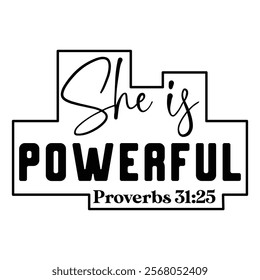 
She Is Powerful Proverbs 31 25