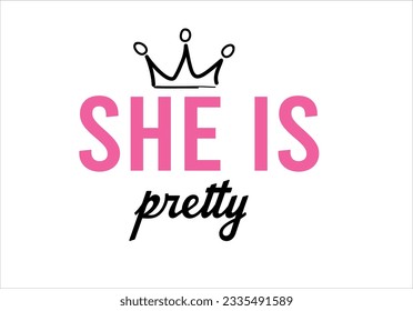 she is pretty pink cute design hand drawn crown vector.barbie princess fashion