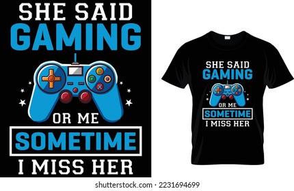 she said gaming or me sometime i miss her