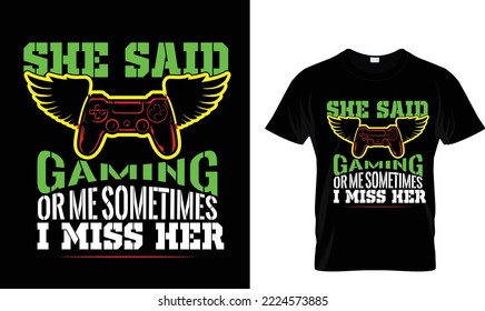 SHE SAID GAMING ..T-SHIRT DESIGN TEMPLATE.