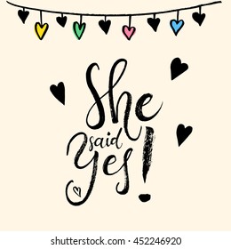 She said Yes. Engagement, bride. Vector isolated hand drawn hand lettering with abstract background and colorful banner lights. Printable wedding card template. Modern cute brush pen calligraphy. 