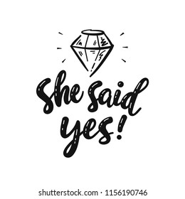 She said yes, hand drawn Bachelorette party, hen party or bridal shower hand written calligraphy phrase, greeting card, photo booth props.