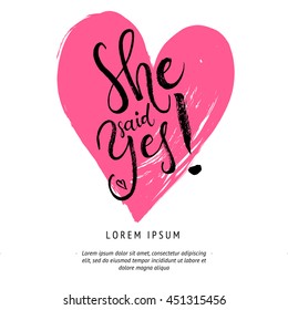 She said Yes! Invitation card. Vector isolated hand drawn lettering with abstract pink heart background. Printable wedding card template. Modern brush pen calligraphy. Cute words and phrases