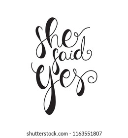 She said Yes lettering. Engagement invitation card. Modern cute brush hand drawn lettering.