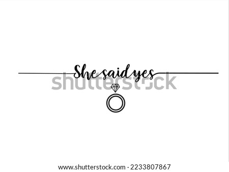 she said yes ring vector art design hand drawn