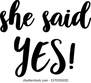 She said yes wedding announcement text vector written with a modern typography.