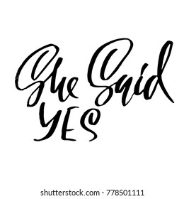 She sais Yes. Modern brush lettering. Calligraphy banner. Handlettered typography poster. Vector illustration.