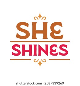    she shines typography calligraphy t-shirt design on white background 