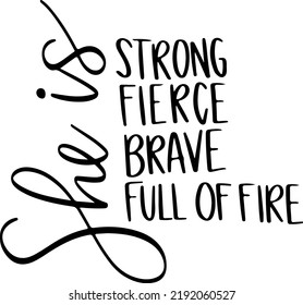 She is Strong, She is Strong Fierce Brave Full of Fire, Empowerment, Girl Power, Bible Verse, Mom Quote, Vector, Typography