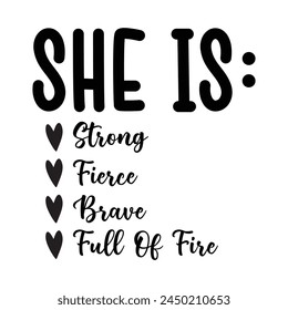 She Is Strong Fierce Brave Full Of Fire T-shirt Quotes Design Vector Illustration Clipart Eps 
