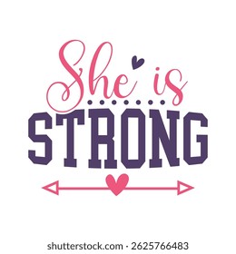 She is Strong. Motivational T shirt Design for Mom