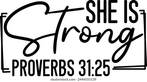 She Is Strong Proverbs 31 25 T shirt Design