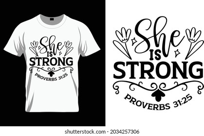 She is strong proverbs 31:25 - Bible Verse t shirts design, Hand drawn lettering phrase, Calligraphy t shirt design, Isolated on white background, svg Files for Cutting Cricut and Silhouette