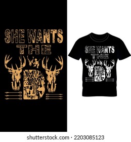  She Wants The D- Deer Hunting T-Shirt Design–Rude Hunting Shirt, Deer Hunting Shirt, Hunter Tee, Mens Funny Shirt, Funny Tee for Men, Deer Season Shirt.