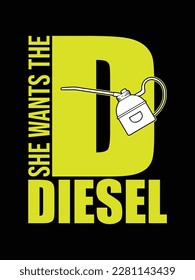 She wants the D diesel