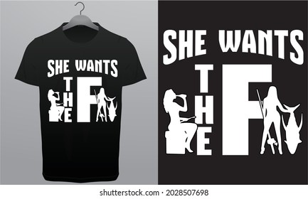 She Wants the F T-Shirt Design Royalty-Free T-Shirt Design Template